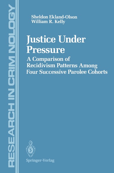 Sheldon Ekland-Olson, William R. Kelly - Justice Under Pressure, Häftad