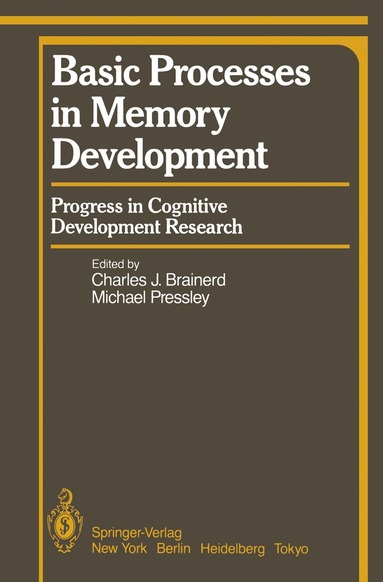 C.J. Brainerd, M. Pressley - Basic Processes in Memory Development, Häftad