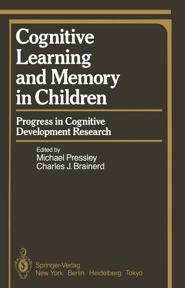 M. Pressley, C.J. Brainerd - Cognitive Learning and Memory in Children, Häftad