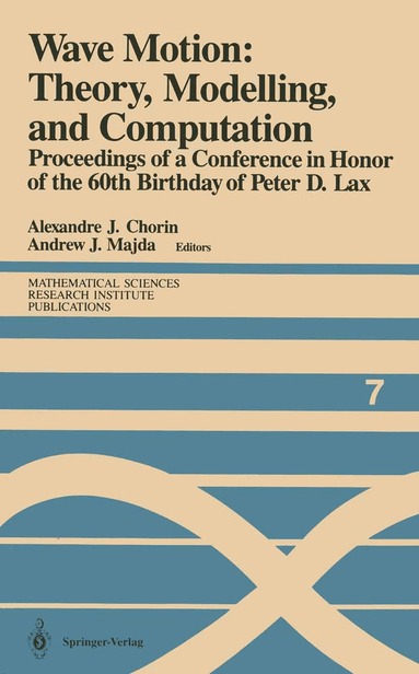 Alexandre J. Chorin, AlexandreJ. Chorin, Andrew J. Majda - Wave Motion: Theory, Modelling, and Computation, Häftad