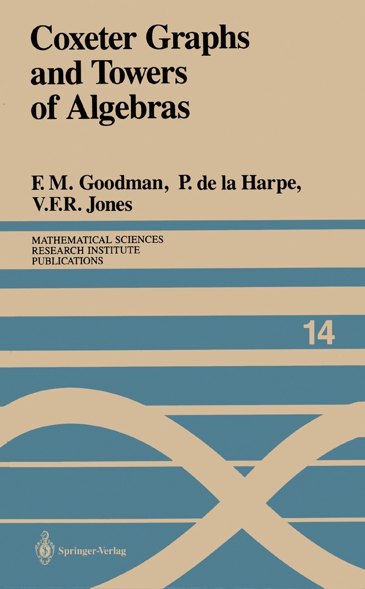Frederick M. Goodman, Pierre de la Harpe, Vaughan F.R. Jones, Pierre De La Harpe, Vaughan F. R. Jones - Coxeter Graphs and Towers of Algebras, Häftad