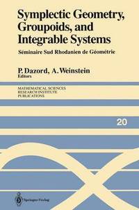 bokomslag Symplectic Geometry, Groupoids, and Integrable Systems