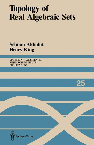 Selman Akbulut, Henry King - Topology of Real Algebraic Sets, Häftad