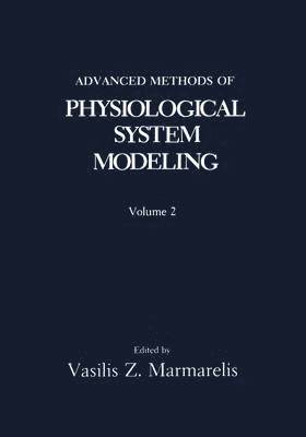 V.Z. Marmarelis, V. Z. Marmarelis - Advanced Methods of Physiological System Modeling, Häftad