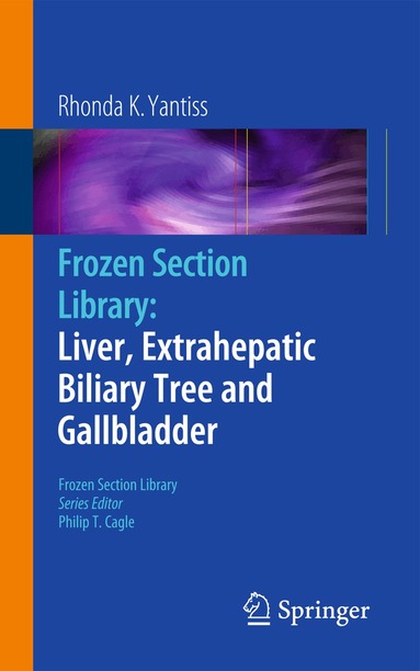 Rhonda K. Yantiss - Frozen Section Library: Liver, Extrahepatic Biliary Tree and Gallbladder, Häftad
