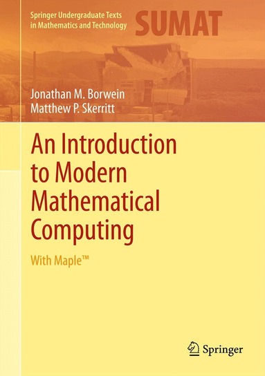 Jonathan M. Borwein, Matthew P. Skerritt - Introduction to Modern Mathematical Computing, Inbunden