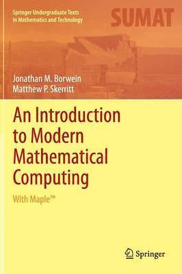 Jonathan M. Borwein, Matthew P. Skerritt - Introduction to Modern Mathematical Computing, Inbunden