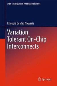 bokomslag Variation Tolerant On-Chip Interconnects