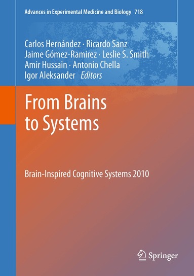 Carlos Hernández, Ricardo Sanz, Jaime Gómez Ramirez, Leslie S. Smith, Amir Hussain, Antonio Chella, Igor Aleksander - From Brains to Systems, Inbunden