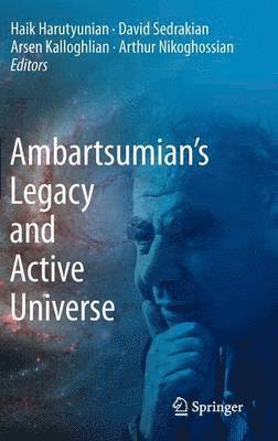 Ambartsumians Legacy and Active Universe 1