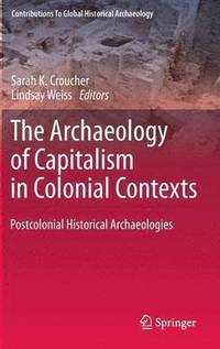 bokomslag The Archaeology of Capitalism in Colonial Contexts