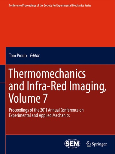 Tom Proulx - Thermomechanics and Infra-Red Imaging, Volume 7, Inbunden