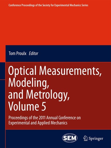 Tom Proulx - Optical Measurements, Modeling, and Metrology, Volume 5, Inbunden