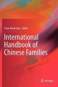 bokomslag International Handbook of Chinese Families
