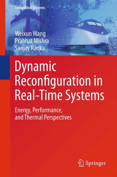 Weixun Wang, Prabhat Mishra, Sanjay Ranka - Dynamic Reconfiguration in Real-Time Systems, Inbunden