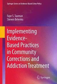 bokomslag Implementing Evidence-Based Practices in Community Corrections and Addiction Treatment