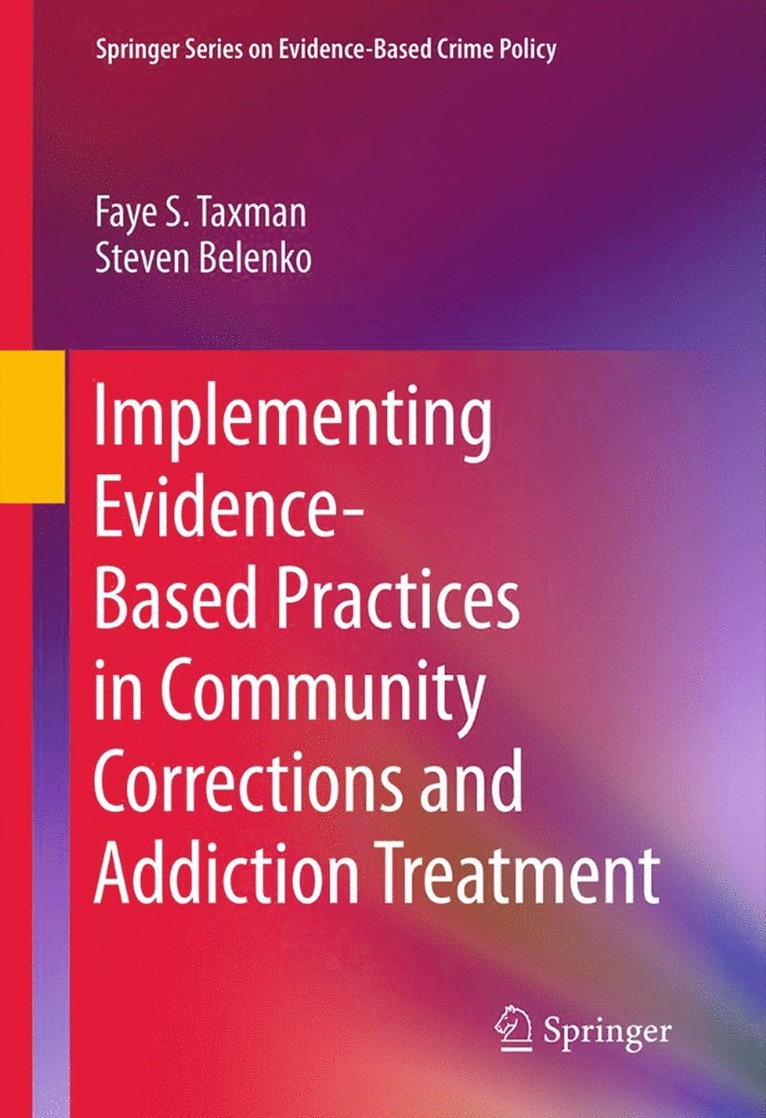 Implementing Evidence-Based Practices in Community Corrections and Addiction Treatment 1