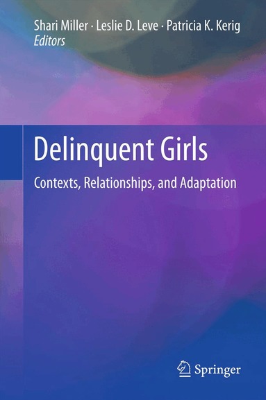 Shari Miller, Leslie D. Leve, Patricia K. Kerig - Delinquent Girls, Inbunden