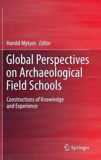 bokomslag Global Perspectives on Archaeological Field Schools