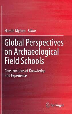 Global Perspectives on Archaeological Field Schools 1