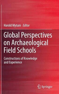 Global Perspectives on Archaeological Field Schools