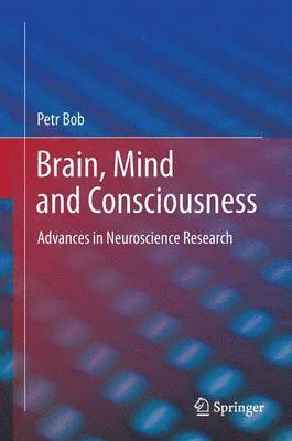 Petr Bob - Brain, Mind and Consciousness, Inbunden