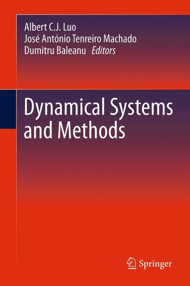 Albert C. J. Luo, José António Tenreiro Machado, Dumitru Baleanu - Dynamical Systems and Methods, Inbunden