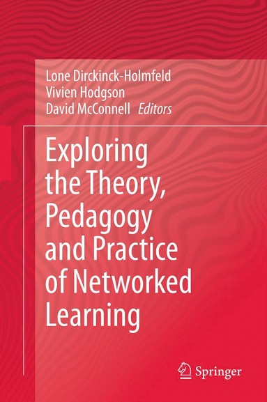 bokomslag Exploring the Theory, Pedagogy and Practice of Networked Learning