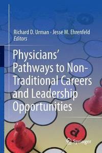 bokomslag Physicians Pathways to Non-Traditional Careers and Leadership Opportunities