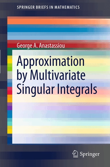 George A. Anastassiou - Approximation by Multivariate Singular Integrals, Häftad