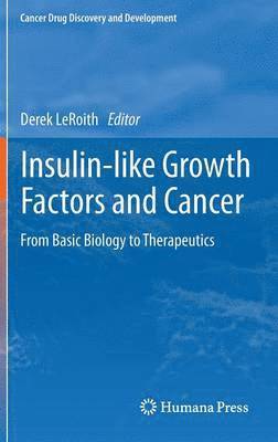 Derek LeRoith, Derek Leroith - Insulin-like Growth Factors and Cancer, Inbunden