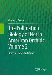 bokomslag The Pollination Biology of North American Orchids: Volume 2