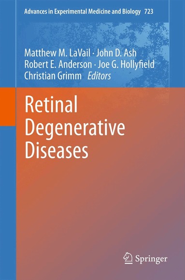 Matthew M. LaVail, John Ash, Robert E. Anderson, Joe G. Hollyfield, Christian Grimm - Retinal Degenerative Diseases, Inbunden