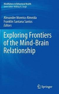 bokomslag Exploring Frontiers of the Mind-Brain Relationship