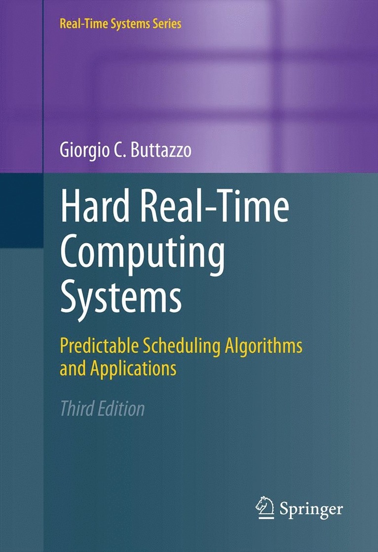 Hard Real-Time Computing Systems: Predictable Scheduling Algorithms and Applications 3rd Edition 1