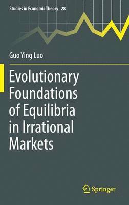 bokomslag Evolutionary Foundations of Equilibria in Irrational Markets