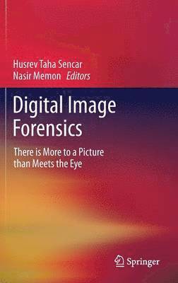 Husrev Taha Sencar, Nasir Memon - Digital Image Forensics, Inbunden