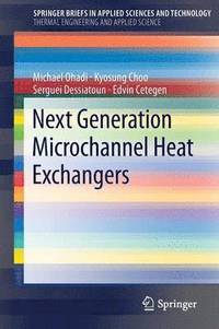 bokomslag Next Generation Microchannel Heat Exchangers