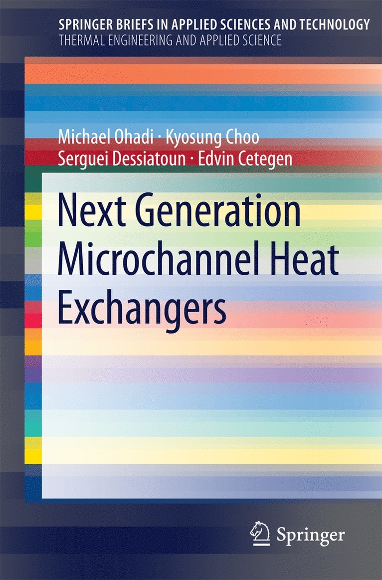 Michael Ohadi, Kyosung Choo, Serguei Dessiatoun, Edvin Cetegen - Next Generation Microchannel Heat Exchangers, Häftad