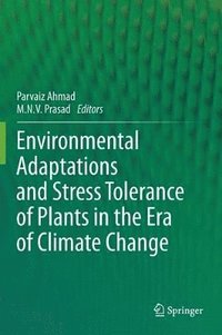 bokomslag Environmental Adaptations and Stress Tolerance of Plants in the Era of Climate Change