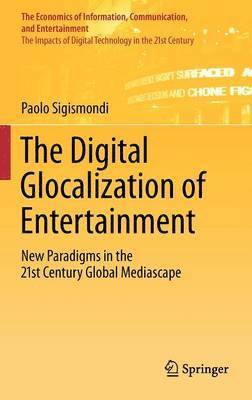 The Digital Glocalization of Entertainment 1