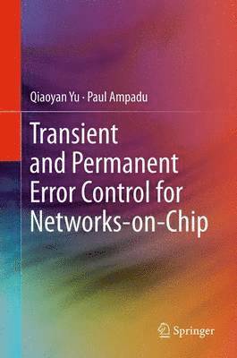 Transient and Permanent Error Control for Networks-on-Chip 1