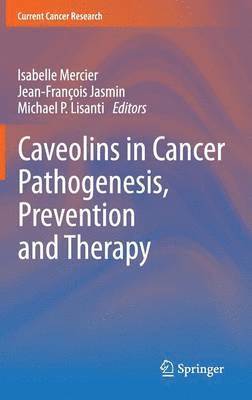 Caveolins in Cancer Pathogenesis, Prevention and Therapy 1