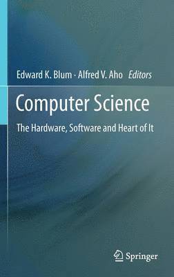 Computer Science: The Hardware, Software and Heart Of It 1