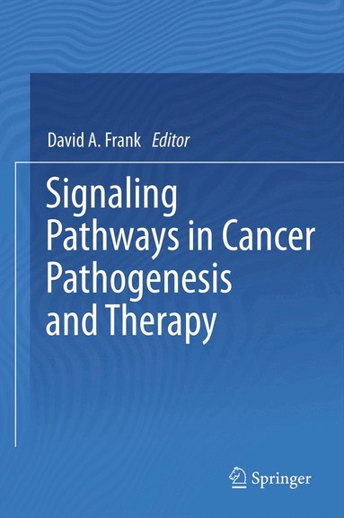 David A. Frank - Signaling Pathways in Cancer Pathogenesis and Therapy, Inbunden