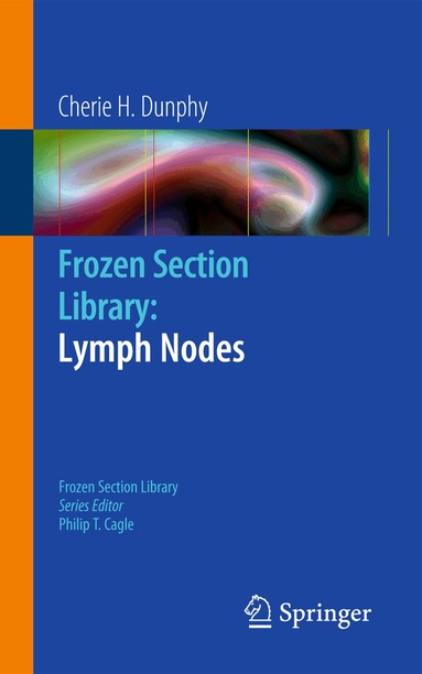 Cherie H. Dunphy, Cherie H. Dunphy - Frozen Section Library: Lymph Nodes, Häftad