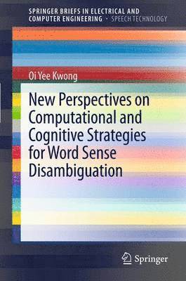New Perspectives on Computational and Cognitive Strategies for Word Sense Disambiguation 1