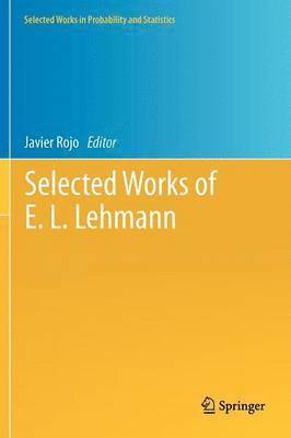 E. L. Lehmann, Javier Rojo - Selected Works of E. L. Lehmann, Inbunden