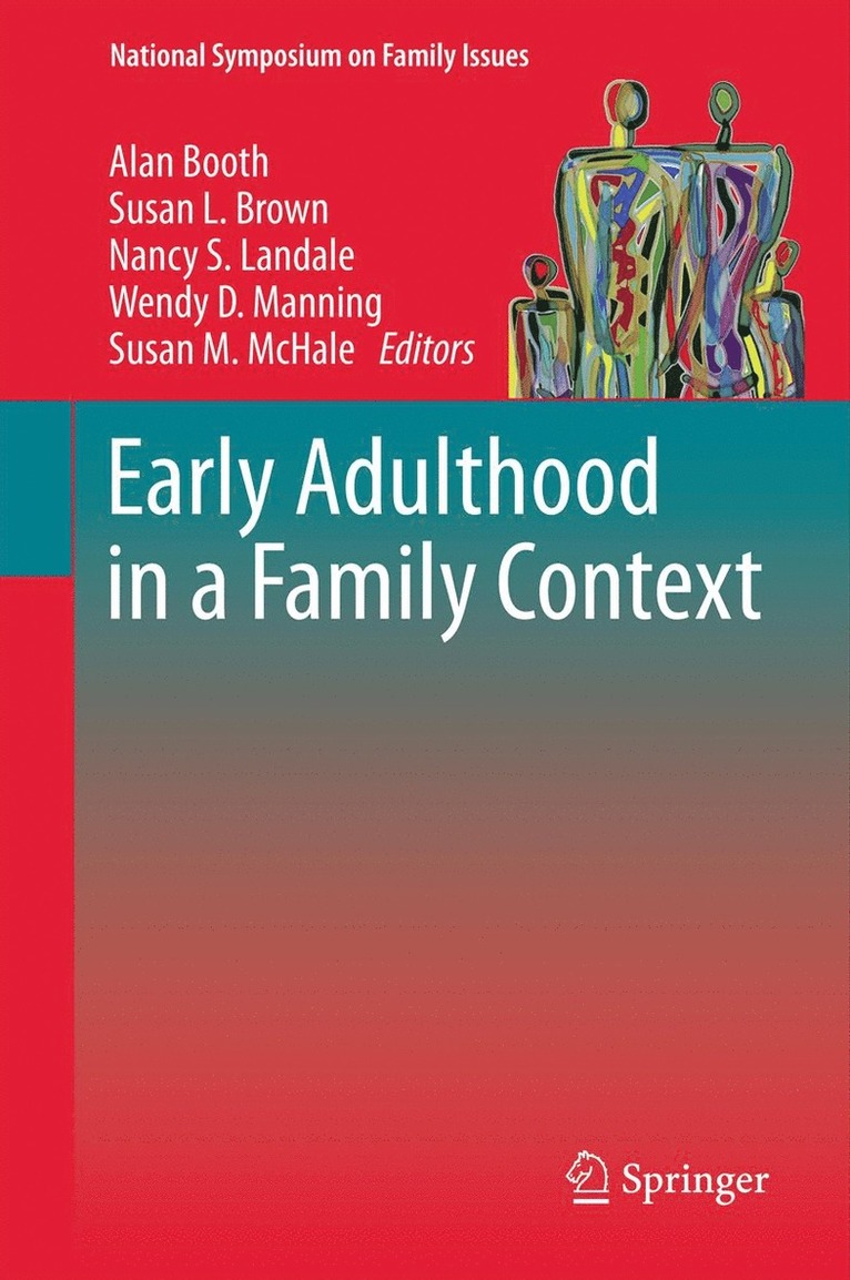 Alan Booth, Susan L. Brown, Nancy S Landale, Wendy D. Manning, Susan M McHale, Susan M Mchale - Early Adulthood in a Family Context, Inbunden