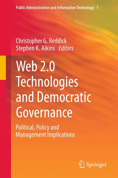Christopher G. Reddick, Stephen K. Aikins - Web 2.0 Technologies and Democratic Governance, Inbunden